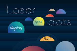 Laser Dots: A Dotted Display Font for Crafters